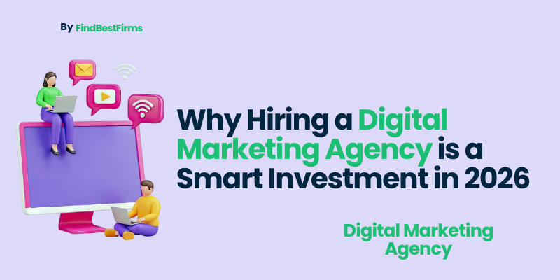 Why Hiring a Digital Marketing Agency is a Smart Investment in 2026
